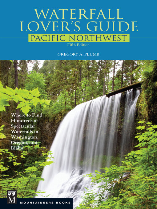 Title details for Waterfall Lover's Guide Pacific Northwest by Gregory Plumb - Available